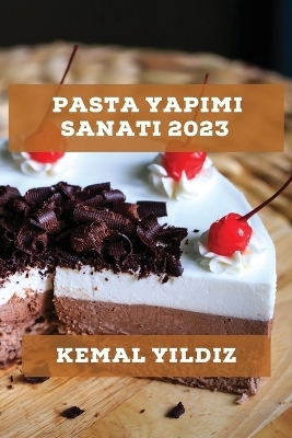 Pasta Yapımı Sanatı 2023 - Kemal Yıldız