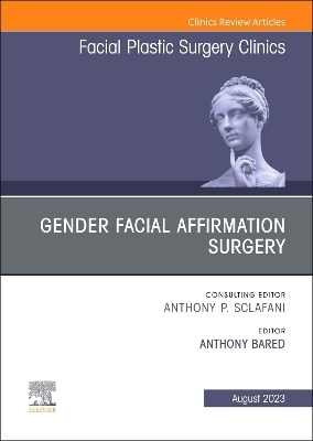 Gender Facial Affirmation Surgery, An Issue of Facial Plastic Surgery Clinics of North America - 