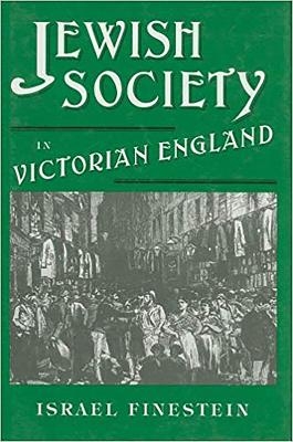 Jewish Society in Victorian England - Israel Finestein