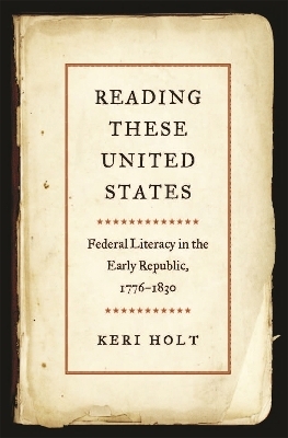 Reading These United States - Keri Holt