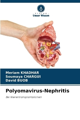 Polyomavirus-Nephritis - Meriam Khadhar, Soumaya CHARGUI, David Buob