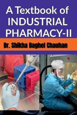 A Textbook of INDUSTRIAL PHARMACY II - Dr Shikha