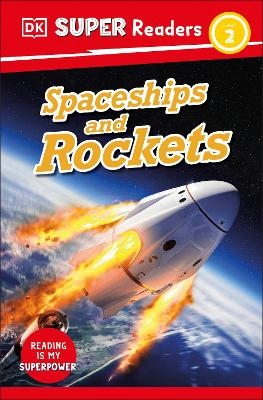 DK Super Readers Level 2 Spaceships and Rockets -  Dk