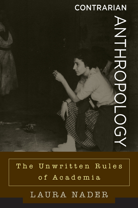 Contrarian Anthropology -  Laura Nader