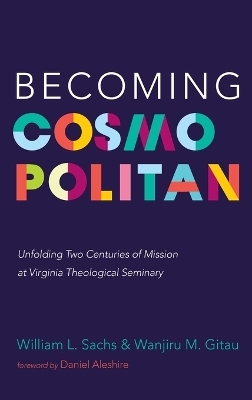 Becoming Cosmopolitan - William L Sachs, Wanjiru M Gitau