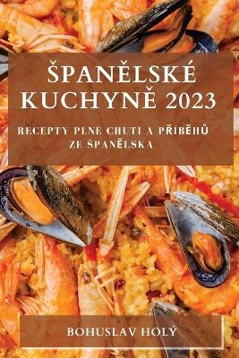 Spanělsk� Kuchyně 2023 - Bohuslav Hol�