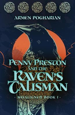 Penny Preston and the Raven's Talisman - Armen Pogharian