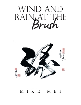 Wind and Rain at the Brush - Mike Mei