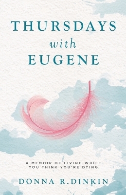 Thursdays with Eugene - Donna R Dinkin