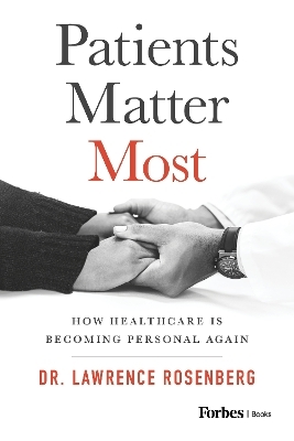 Patients Matter Most - Dr. Lawrence Rosenberg