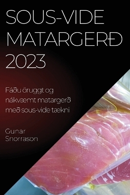 Sous-vide matargerð 2023 - Gunar Snorrason