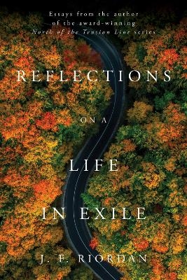 Reflections on a Life in Exile - J.F. Riordan