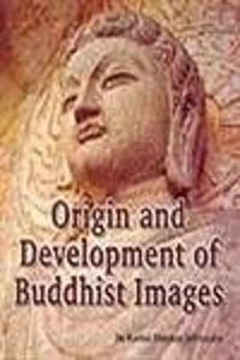 Orgin and Development of Buddhist Images - Kamal S. Srivastava