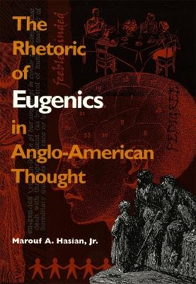 Rhetoric of Eugenics in Anglo-American Thought - Marouf A. Hasian Jr