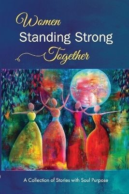 Women Standing Strong Together Vol II - Gloria Coppola, Dina Decastri, Linda Rose