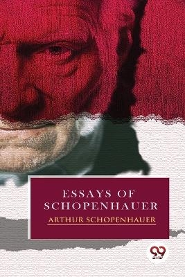 Essays of Schopenhauer - Arthur Schopenhauer