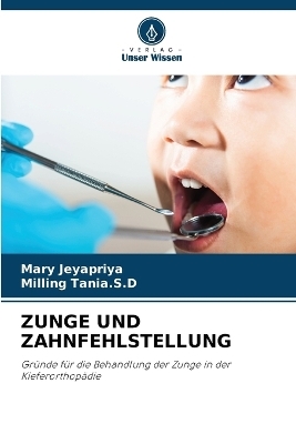 Zunge Und Zahnfehlstellung - Mary Jeyapriya, Milling TANIA S D