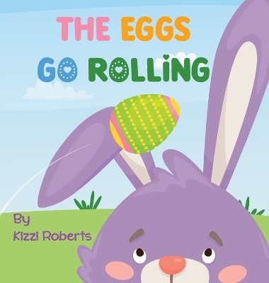 The Eggs Go Rolling - Kizzi Roberts