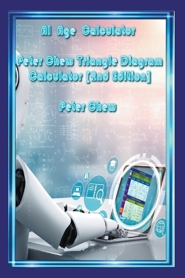 AI Age Calculator. Peter Chew Triangle Diagram Calculator(2nd Edition) - Peter Chew