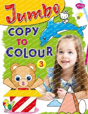 Jumbo Copy to Colour-3 -  Manoj Publications Editoral Board