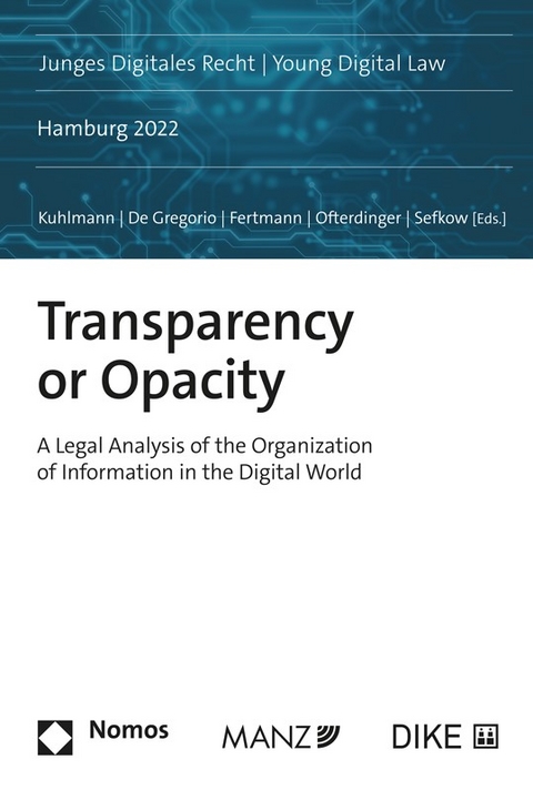 Transparency or Opacity A Legal Analysis of the Organization of Information in the Digital World - 