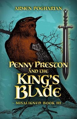 Penny Preston and the King's Blade - Armen Pogharian