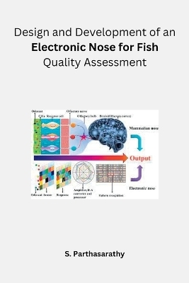 Design and Development of an Electronic Nose for Fish Quality Assessment - S Parthasarathy