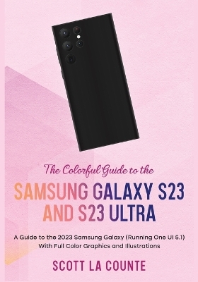 The Colorful Guide to the Samsung Galaxy S23 - Scott La Counte