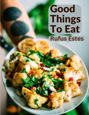 Good Things To Eat -  Rufus Estes