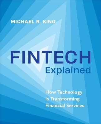 Fintech Explained - Michael King