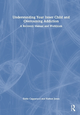 Understanding Your Inner Child and Overcoming Addiction - Eddie Capparucci, Nathan Jones