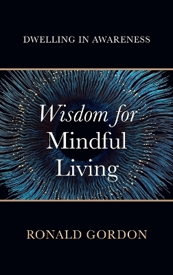 Wisdom for Mindful Living - Ronald Gordon