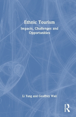 Ethnic Tourism - Li Yang, Geoffrey Wall