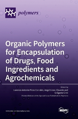 Organic Polymers for Encapsulation of Drugs, Food Ingredients and Agrochemicals