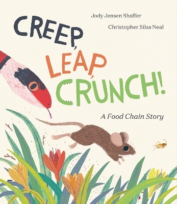 Creep, Leap, Crunch! A Food Chain Story - Jody Jensen Shaffer