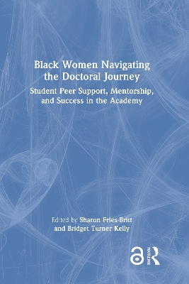 Black Women Navigating the Doctoral Journey - 