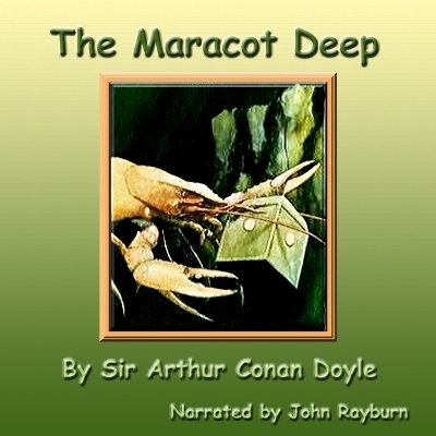 The Maracot Deep - Sir Arthur Conan Doyle, John Rayburn