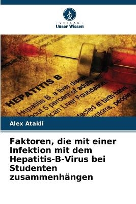 Faktoren, die mit einer Infektion mit dem Hepatitis-B-Virus bei Studenten zusammenhängen - Alex Atakli