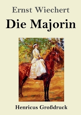 Die Majorin - Ernst Wiechert