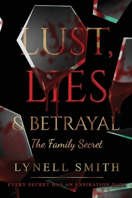 Lust, Lies & Betrayal - Lynell Smith