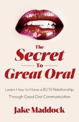 The Secret to Great Oral - Jake Maddock