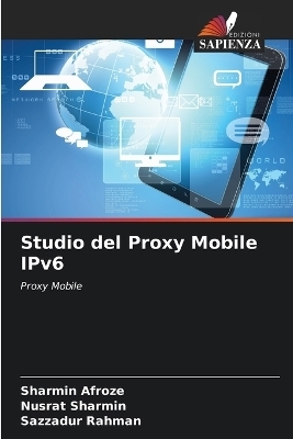 Studio del Proxy Mobile IPv6 - Sharmin Afroze, Nusrat Sharmin, Sazzadur Rahman