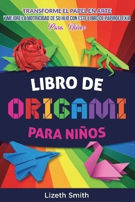 Origami Book For Kids - Lizeth Smith