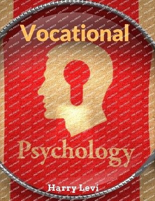 Vocational Psychology -  Harry Levi