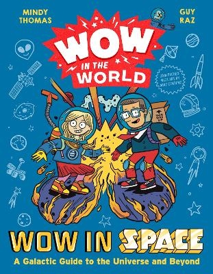 Wow in the World: Wow in Space - Mindy Thomas, Guy Raz