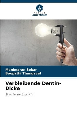 Verbleibende Dentin-Dicke - Manimaran Sekar, Boopathi Thangavel