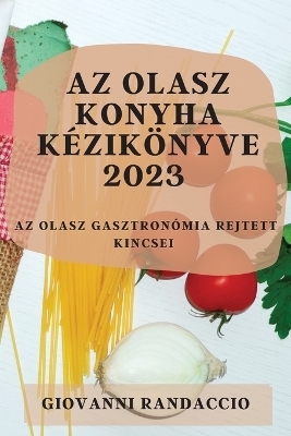 Az olasz konyha kézikönyve 2023 - Giovanni Randaccio