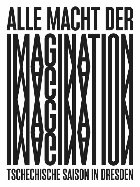 Alle Macht der Imagination! Tschechische Saison in Dresden - 