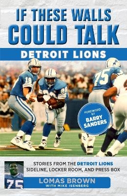 If These Walls Could Talk: Detroit Lions - Lomas Brown, Mike Isenberg