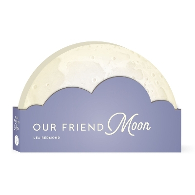 Our Friend Moon - Lea Redmond